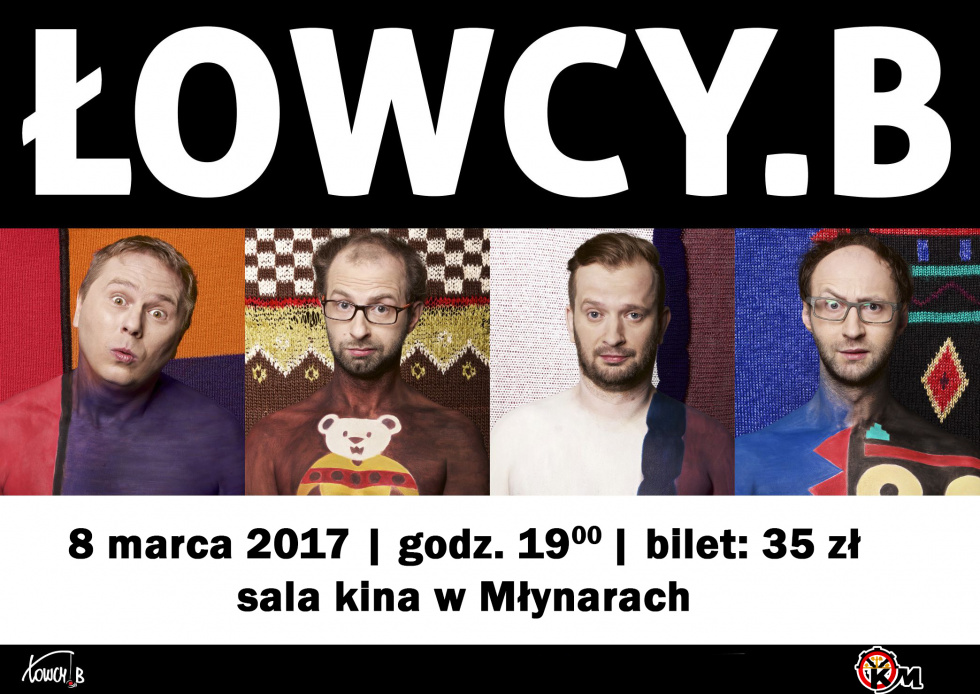 Ośrodek Kultury zaprasza w Dniu Kobiet- 8 marca na występ kabaretu ŁOWCY.B